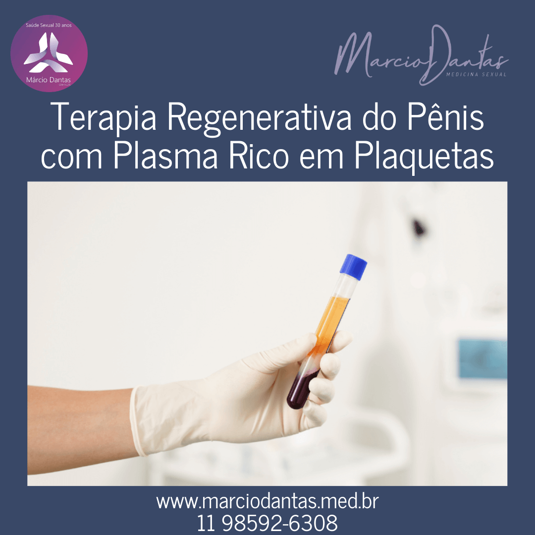 Terapia Regenerativa do Pênis com Plasma Rico em Plaquetas Dr. Marcio Menezes Aumento Peniano