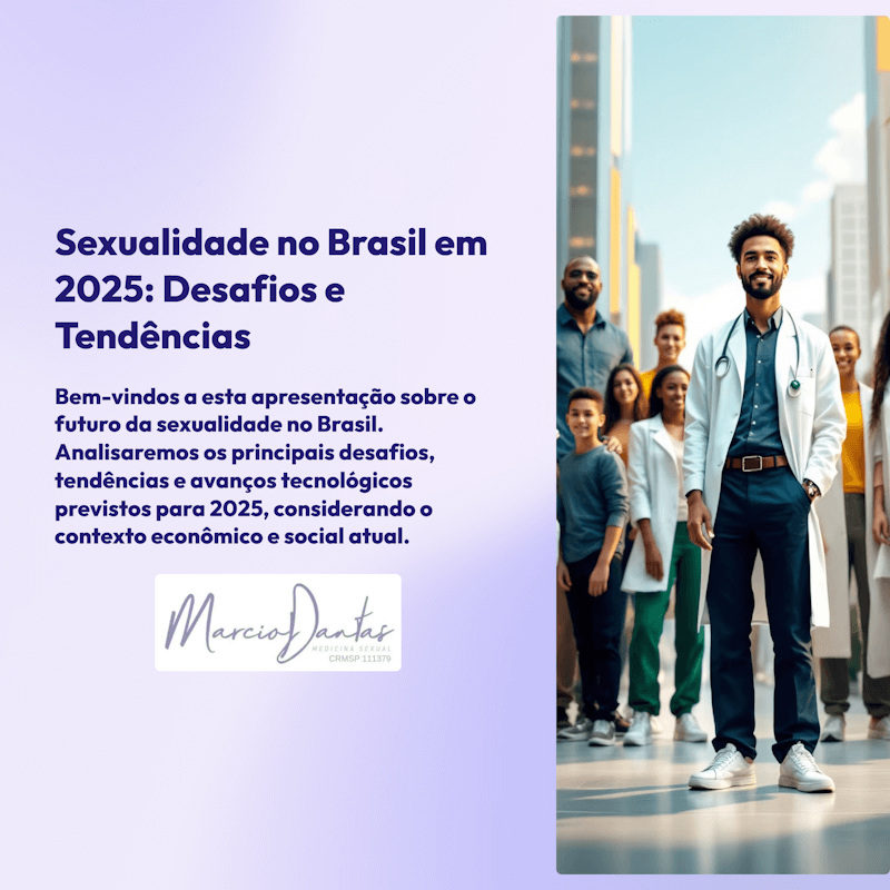 Sexualidade no Brasil em 2025 - Dr. Marcio Dantas de Menezes Aumento Peniano Terapias Regenerativas do Pênis