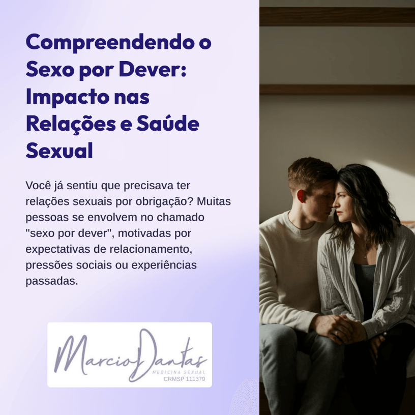 Compreendendo-o-Sexo-por-Dever-Impacto-nas-Relacoes-e-Saude-Sexual-Dr. Marcio Dantas de Menezes