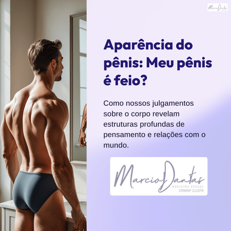 Aparência do Pênis Pênis feio Dr. Marcio Dantas de Menezes Harmonização Peniana