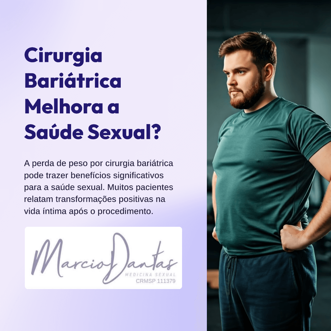Cirurgia-Bariatrica-Melhora-a-Saude-Sexual-Dr. Marcio Dantas de Menezes