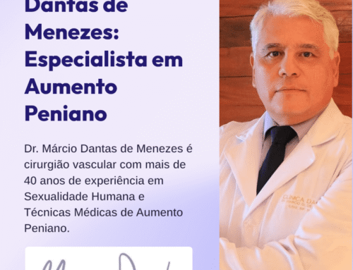 Opinião do Dr. Márcio Dantas sobre o Aumento Peniano