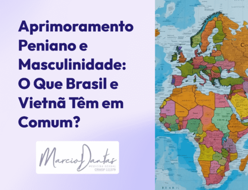 Aprimoramento Peniano e Masculinidade: O Que Brasil e Vietnã Têm em Comum?