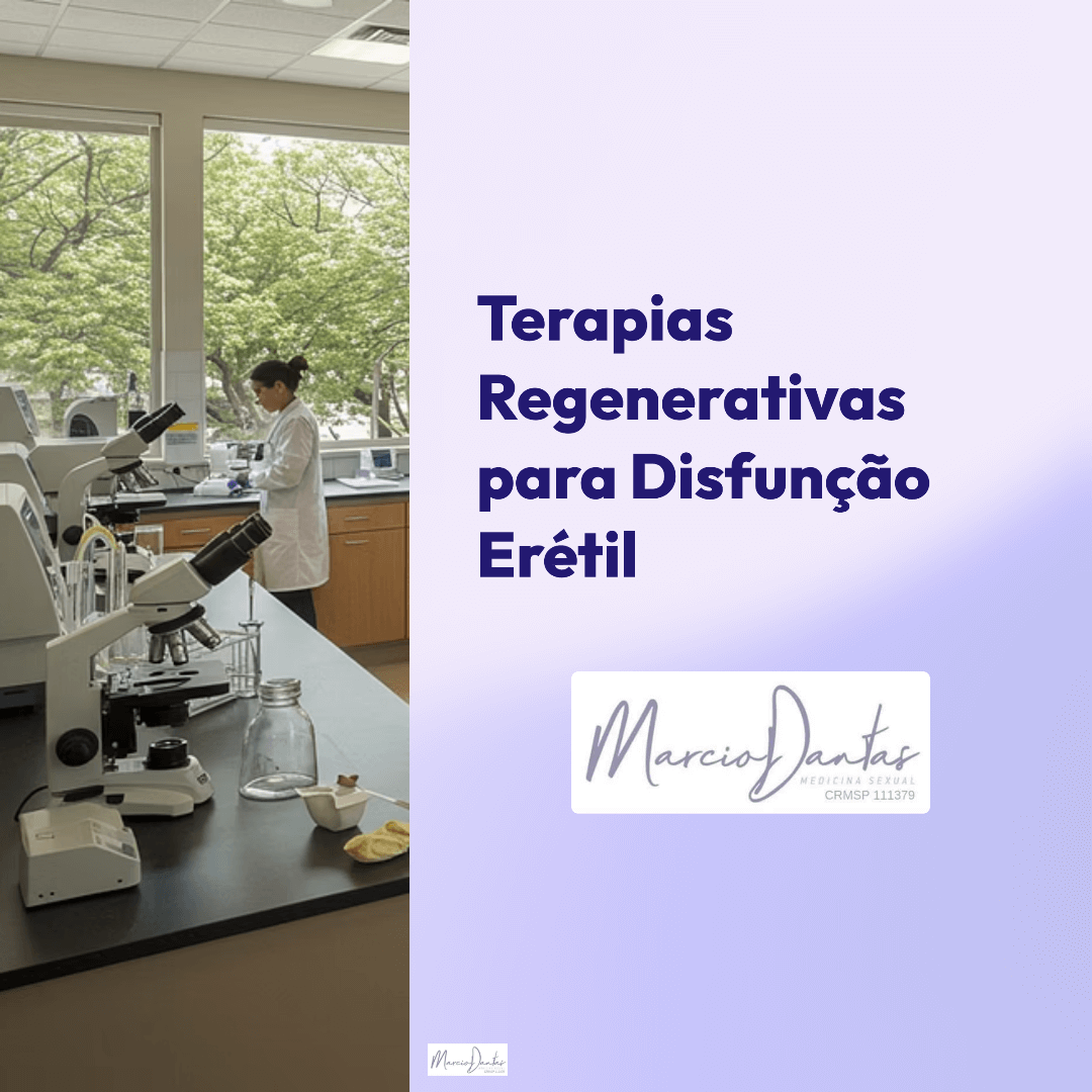 Terapias Regenerativas para Disfunção Erétil - Dr. Marcio Dantas de Menezes
